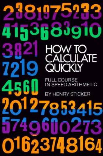 How to Calculate Quickly: Full Course in Speed Arithmetic (Dover Books on – GOOD