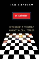 Containment: Rebuilding a Strategy Against Global Terror by Ian Shapiro: New