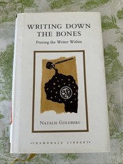 Shambhala Library: Writing down the Bones : Freeing the Writer Within by Natalie