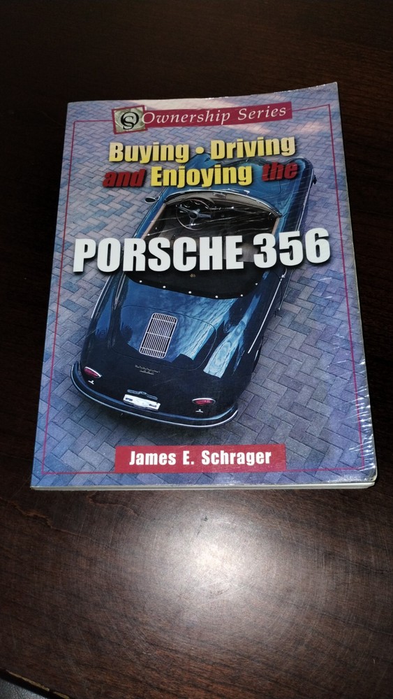 Buying, Driving and Enjoying the Porsche 356 – James Schrager Ownership Series 1