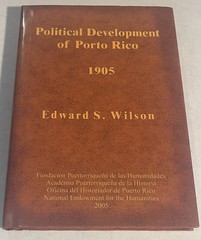Political Development of Porto Rico (1905) – Edward S. Wilson – 2005 Fundación..