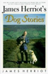 James Herriot’s Dog Stories: Warm And Wonderful Stories About The Animals Herrio