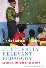 Culturally Relevant Pedagogy: Asking a Different Question (Culturally Sus – GOOD