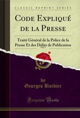 Code Expliqué de la Presse, Vol. 2 (Classic Reprint)