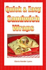 QUICK & EASY SANDWICH WRAPS By Gloria Hander Lyons **BRAND NEW**