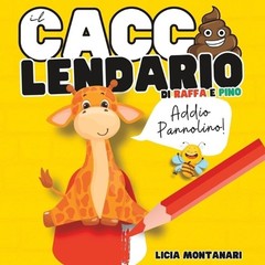 Il Caccalendario di Raffa e Pino: Il Calendario per Pipi e Cacca alla Luce del M