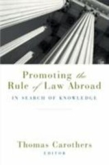 Promoting the Rule of Law Abroad: In Search of Knowledge by