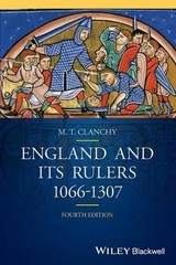 England and its Rulers: 1066 – 1307 by Michael T. Clanchy (English) Paperback Bo