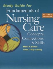 Study Guide for Fundamentals of Nursing Care: Concepts, Connections & – GOOD