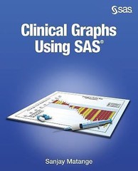 Clinical Graphs Using SAS .. Matange, Sanjay