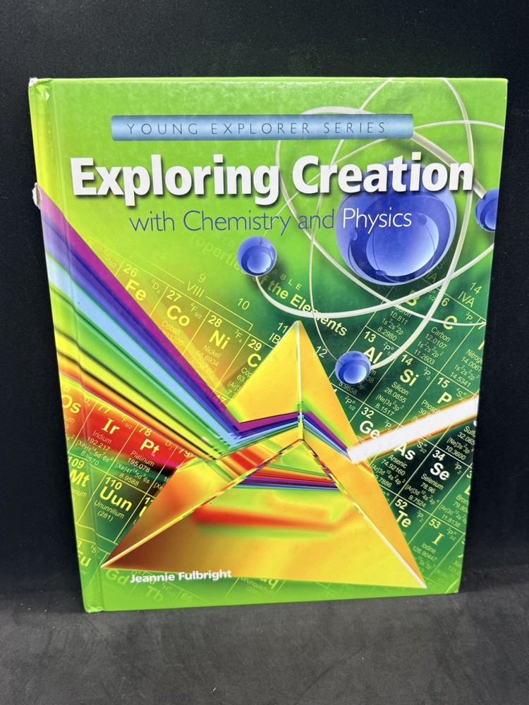 Exploring Creation with Chemistry and Physics Jeannie Fulbright