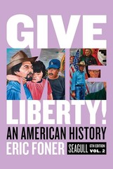 Give Me Liberty!: An American History. Seagull Edition (2) Foner, Eric paper…