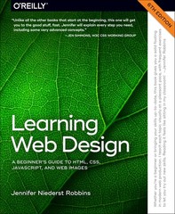 Learning Web Design: A Beginner’s Guide to Html, Robbins, Robbins, Gustafson..