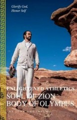 Soul of Zion Body of Olympus: Enlightened Athletics by Goodhelm, John, Like N…