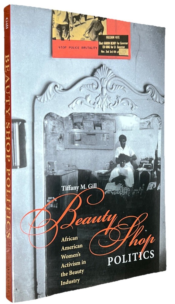 Beauty Shop Politics: African American Women’s Activism in the Beauty Industry