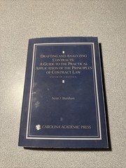 Drafting and Analyzing Contracts: A Guide to the Practical Fourth Edition