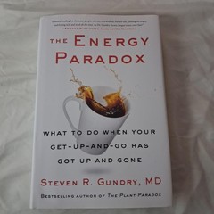 The Energy Paradox: What To Do When Get-Up-And-Go Has Gone Steven R Gundry HC