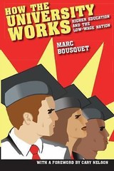 Cultural Front Ser.: How the University Works : Higher Education and the …