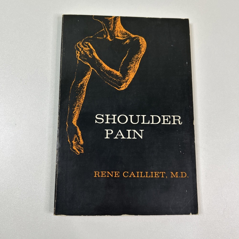 Shoulder Pain by Rene Cailliet M.D. (1978, Trade Paperback)