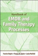 HANDBOOK OF EMDR AND FAMILY THERAPY PROCESSES By Francine Shapiro & Florence W.