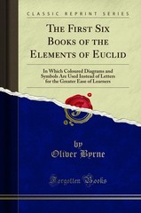 The First Six Books of the Elements of Euclid (Classic Reprint)