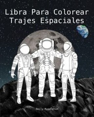Libro Para Colorear Trajes Espaciales – The Spacesuit Coloring Book (Spanish)…