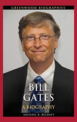 Bill Gates: A Biography (Greenwood Biographies) By Michael B. Be