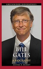 Bill Gates: A Biography (Greenwood Biographies) By Michael B. Be