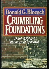 Crumbling Foundations: Death and – Paperback, by Donald G Bloesch – Acceptable
