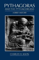 Pythagoras and the Pythagoreans : A Brief History, Paperback by Kahn, Charles…