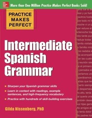 PRACTICE MAKES PERFECT: INTERMEDIATE SPANISH GRAMMAR: WITH By Gilda Nissenberg