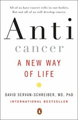 Anticancer: A New Way of Life By David Servan-Schreiber MD PhD