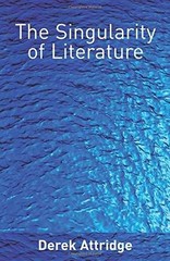 The Singularity of Literature – Paperback, by Attridge Derek – Very Good