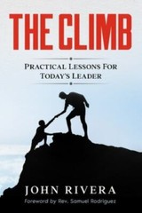The Climb: Practical Lessons For Today’s – John Rivera, 9780578921938, paperback