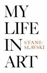 My Life in Art by Stanislavski, Constantin