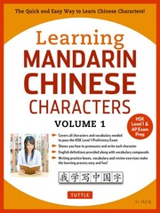 Learning Chinese Characters Volume 1: The Characters and Vocabulary You Need to