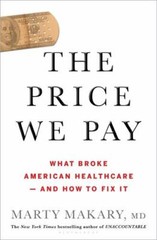 The Price We Pay: What Broke American Health Care–and How to Fix It – VERY GOOD