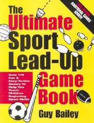 The Ultimate Sport Lead-Up Game Book: Over 170 Fun & Easy-To-Use Games To – GOOD