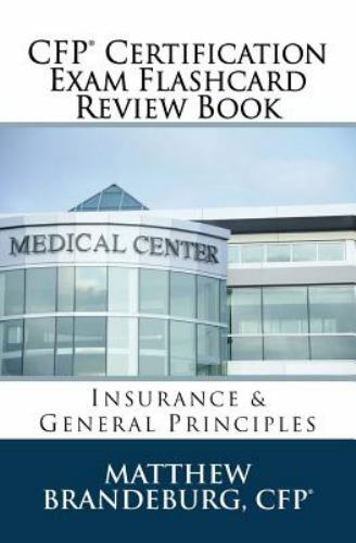 CFP Certification Exam Flashcard Review Book: Insurance & General Principles …