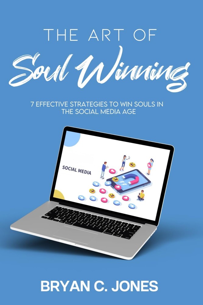 The Art of Soul Winning: 7 Effective Strategies to Win Souls in the Social M…