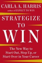 Strategize to Win: The New Way to Start Out, Step Up, or Start Over in Yo – GOOD
