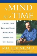 A Mind at a Time, Levine M.D., M.D. Mel