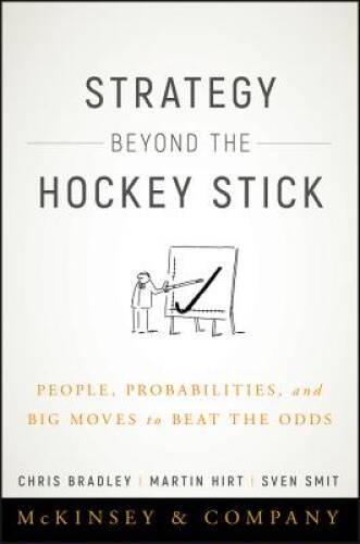 Strategy Beyond the Hockey Stick: People, Probabilities, and Big Moves to – GOOD
