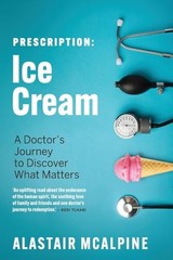 Prescription: Ice Cream: A Doctor’… by McAlpine, Alastair Paperback / softback