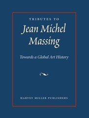 Tributes to Jean Michel Massing : Towards a Global Art History, Hardcover by …