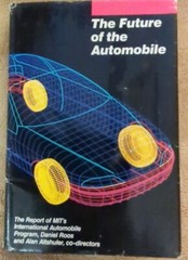 The Future of the Automobile Report MIT Interntl Program 1984 Roos Altshuler 1st