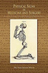 Physical Signs in Medicine & Surgery: An Atlas of Rare, Lost and Forgotten…