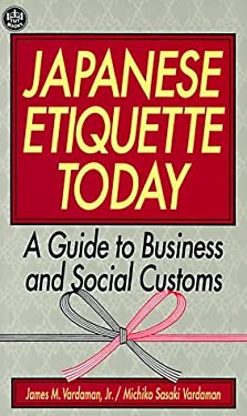 Japanese Etiquette Today : A Guide to Business and Social Customs