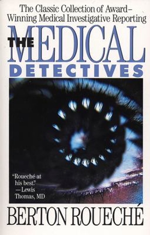 The Medical Detectives : The Classic Collection of Award-Winning