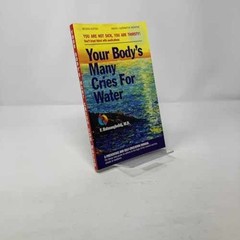 Your Body’s Many Cries for – Paperback, by Batmanghelidj Fereydoon – Very Good n